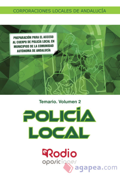 Temario. Volumen 2. Policía Local. Corporaciones Locales de Andalucía