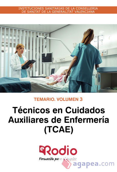 Temario. Volumen 3. Técnicos en Cuidados Auxiliares de Enfermería de la Conselleria de Sanitat Universal i Salut Pública de la Generalitat Valenciana