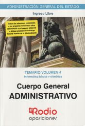 Portada de Temario Volumen 4. Informática Básica y Ofimática. Cuerpo General Administrativo. Ingreso Libre. Administración General del Estado