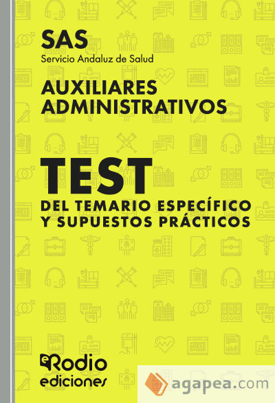 Test del temario específico y Supuestos Prácticos. Auxiliares Administrativos del SAS