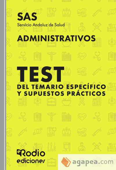 Test del temario específico y Supuestos prácticos. Administrativos del SAS