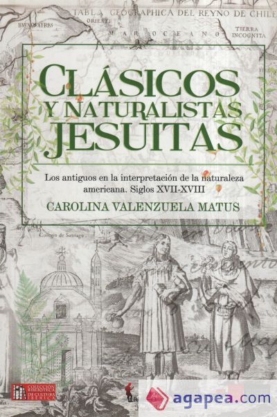 CLÁSICOS Y NATURALISTAS JESUITAS: Los antiguos en la interpretación de la naturaleza americana. Siglos XVII-XVIII