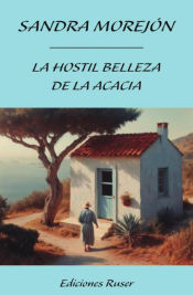 Portada de La hostil belleza de la acacia