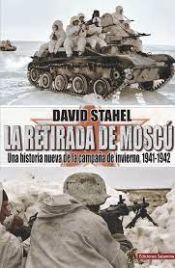 Portada de La Retirada de Moscú: Una historia nueva de la campaña de invierno 1941-1942