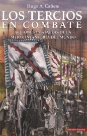 Portada de Los Tercios en combate: Acciones y batallas de la mejor infantería del mundo