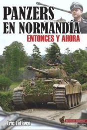 Portada de Panzers en Normandía: Entonces y ahora