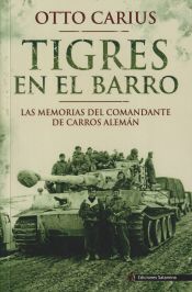 Portada de Tigres en el barro: las memorias del comandante de carros alemán