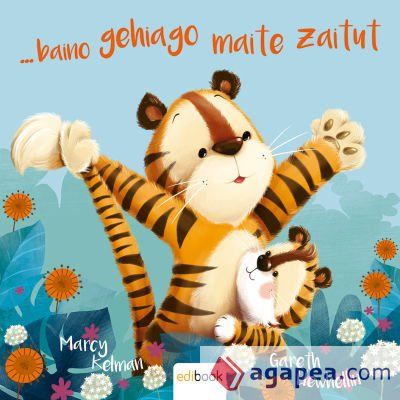 ... BAINO GEHIAGO MAITE ZAITUT ... BAINO GEHIAGO MAITE ZAITUT