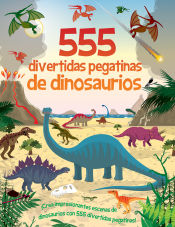 Portada de 555 DIVERTIDAS PEGATINAS DE DINOSAURIOS