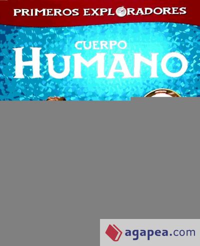 CUERPO HUMANO - PRIMEROS EXPLORADORES(9788499391489)