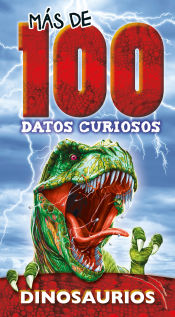 Portada de MÁS DE 100 DATOS CURIOSOS DINOSAURIOS