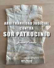 Portada de Arbitrariedad judicial contra Sor Patrocinio