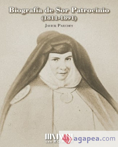 Biografía de Sor Patrocinio (1811-1891)