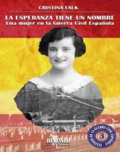 Portada de La esperanza tiene un nombre. Una mujer en la Guerra Civil española