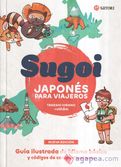Sugoi. Japonés para viajeros "Guía ilustrada de idioma básico y códigos de comportamiento"