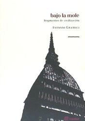 Portada de BAJO LA MOLE:FRAGMENTOS DE CIVILIZACION