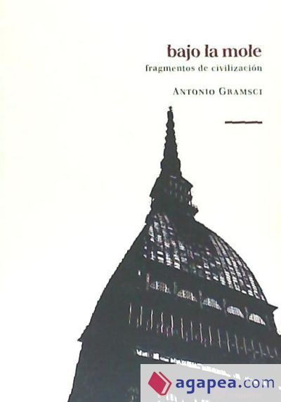 BAJO LA MOLE:FRAGMENTOS DE CIVILIZACION