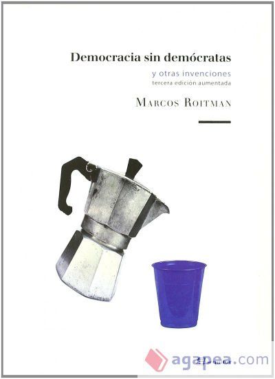 DEMOCRACIA SIN DEMOCRATAS Y OTRAS INVENCIONES 3/E
