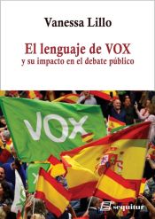 Portada de El lenguaje de VOX: y su impacto en el debate público