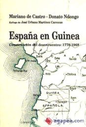 Portada de España en Guinea: construcción del desencuentro, 1778-1968