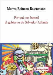 Portada de Por qué no fracasó el gobierno de Salvador Allende