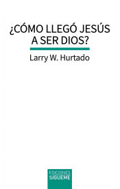 Portada de ¿Cómo llegó Jesús a ser Dios?