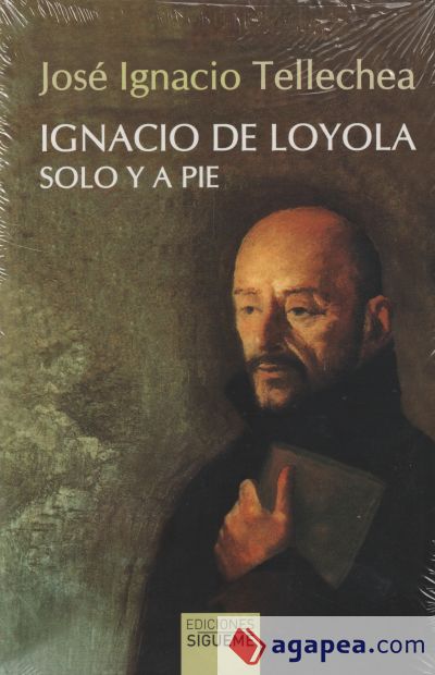 IGNACIO DE LOYOLA. SOLO Y A PIE