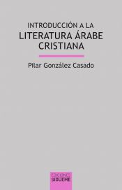 Portada de INTRODUCCION A LA LITERATURA ARABE CRISTIANA