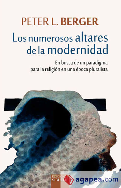 Los numerosos altares de la modernidad