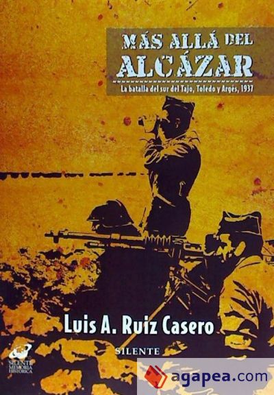 Más allá del Álcazar: la batalla del Sur del Tajo, Toledo y Argés, 1937