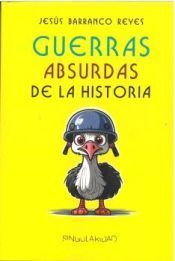 Portada de Guerras absurdas de la historia