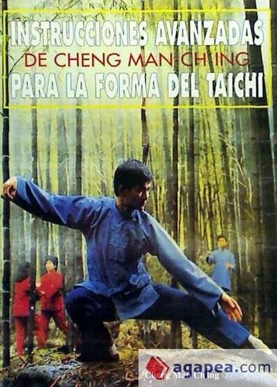 Instrucciones avanzadas de Cheng Man-Ch´ing para la forma del TaiChi