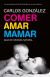 Portada de Comer, amar, mamar, de Carlos J. González Rodríguez