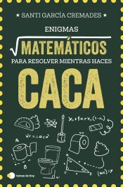 Portada de Enigmas matem&aacute;ticos para resolver mientras haces caca