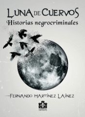 Portada de Luna de cuervos: Historias negrocriminales