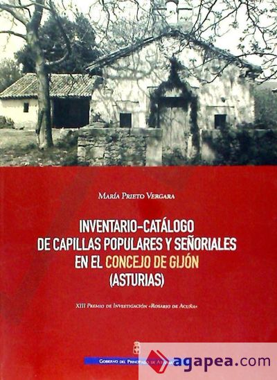 Inventario-catálogo de capillas populares y señoriales en el concejo de Gijón (A