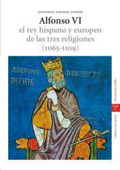 Portada de Alfonso VI. El rey hispano y europeo de las tres religiones (1065-1109). 2.ª ed