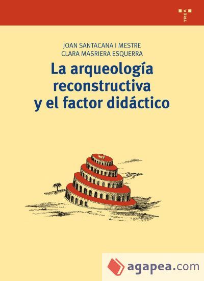 Arqueolog&iacute;a reconstructiva y el factor did&aacute;ctico, La