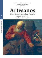 Portada de Artesanos: Una historia social en Espa&ntilde;a (Siglos XVI-XIX)