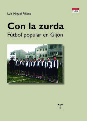 Portada de Con la zurda: Fútbol popular en Gijón