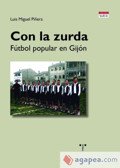 Con la zurda: Fútbol popular en Gijón