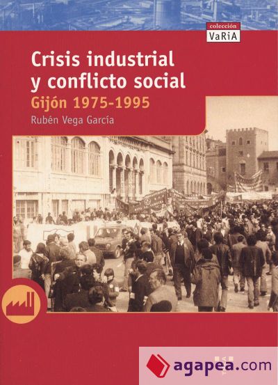 Crisis industrial y conflicto social: Gijón 1975-1995