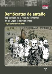 Portada de Demócratas de antaño. Republicanos y republicanismos en el Gijón decimonónico
