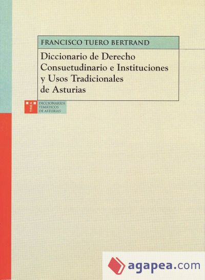 Diccionario de Derecho Consuetudinario e Instituciones y Usos Tradicionales de Asturias