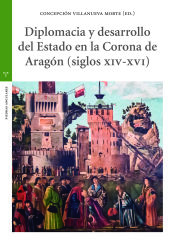 Portada de Diplomacia y desarrollo del Estado en la Corona de Aragón (s. XIV-XVI)