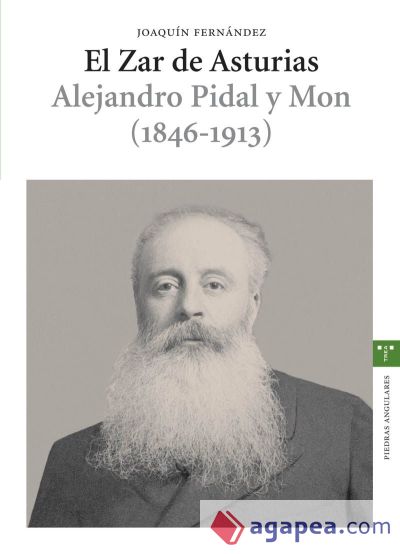 El Zar de Asturias. Alejandro Pidal y Mon (1846-1913)