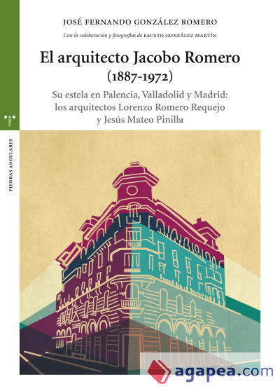 El arquitecto Jacobo Romero (1887-1972). Su estela en Palencia, Valladolid y Madrid: los arquitectos Lorenzo Romero Requejo y Jesús Mateo Pinilla