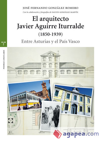 El arquitecto Javier Aguirre Iturralde (1850-1939)