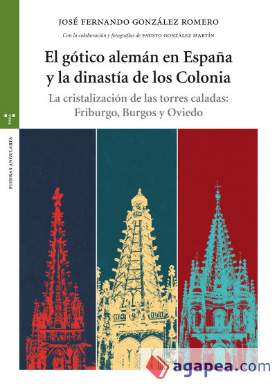 El gótico alemán en España y la dinastía de los Colonia