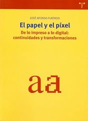 Portada de El papel y el píxel. De lo impreso a lo digital: continuidades y transformaciones